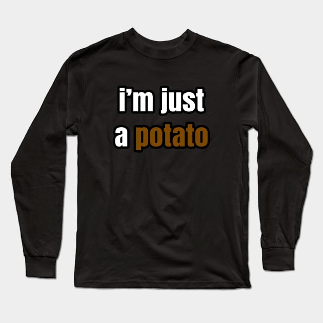 I'm Just A Potato Long Sleeve T-Shirt by LunaMay